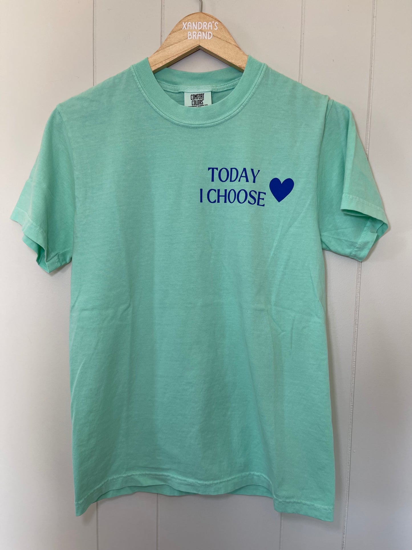 Today I Choose Tee
