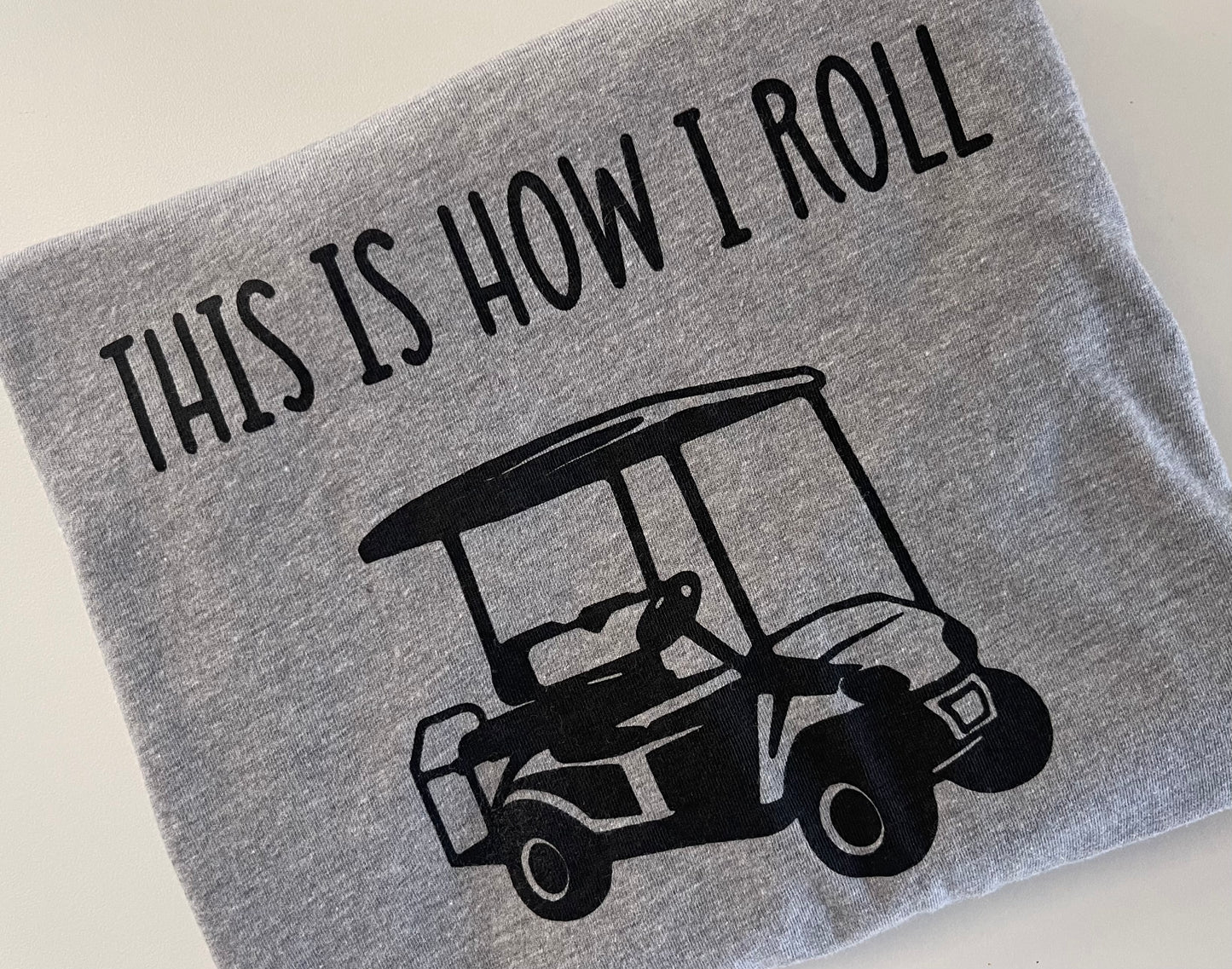 How I Roll Graphic T