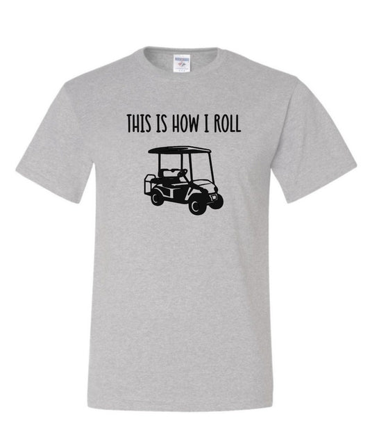 How I Roll Graphic T