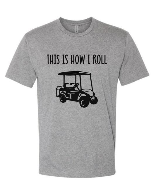 How I Roll Graphic T